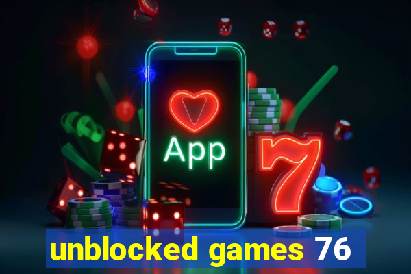 unblocked games 76